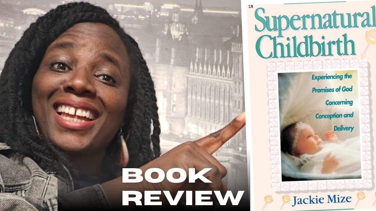 Supernatural Childbirth| The Miracle You Need For Your Pregnancy, Chapters 2&3