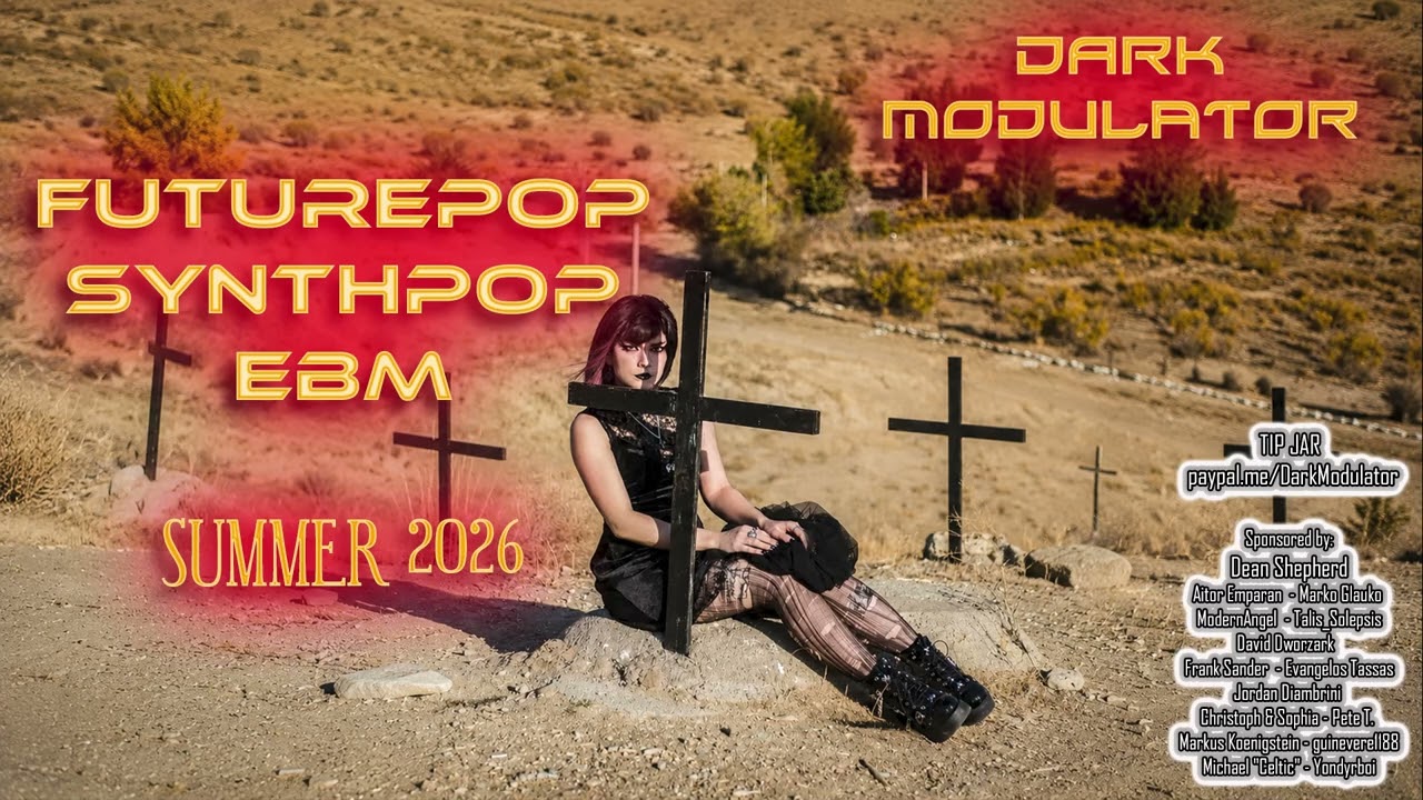 FUTUREPOP / SYNTHPOP / EBM SUMMER 2026 MIX  from DJ DARK MODULATOR