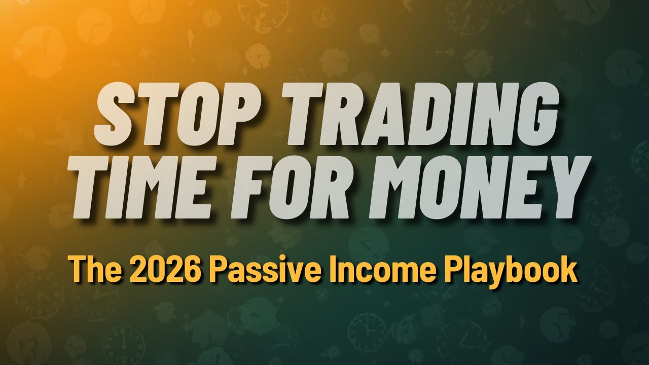 Stop Trading Time for Money The 2026 Passive Income Playbook