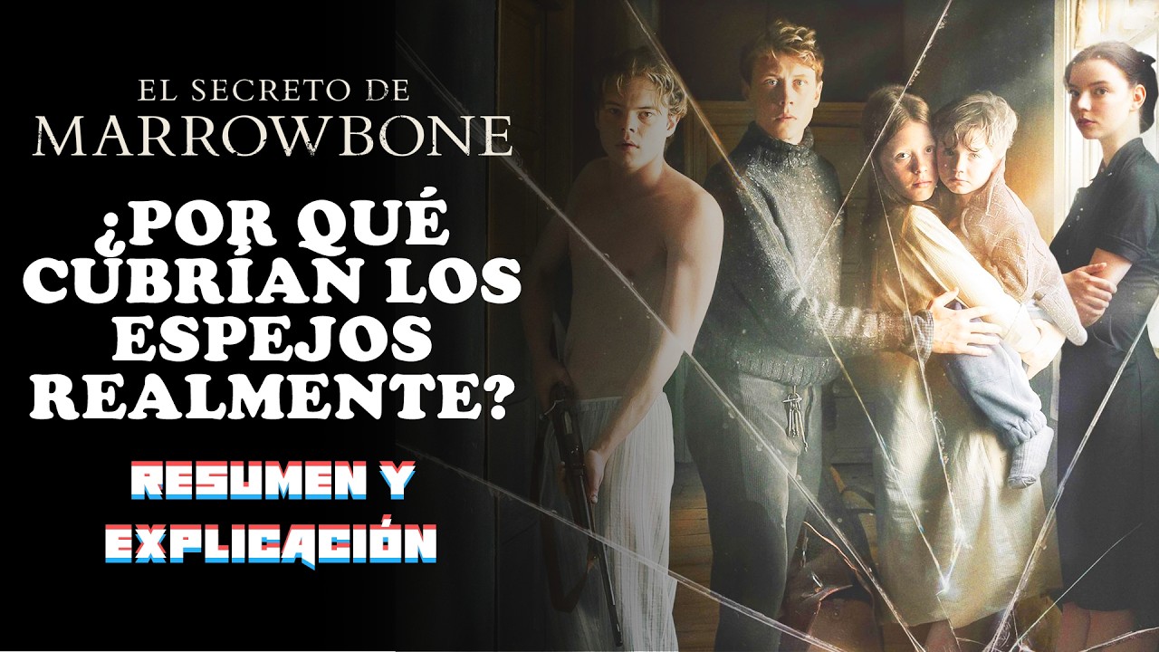 La Horrible Verdad Detras De Los Espejos Tapados En El Secreto De Marrowbone Resumen Y Explicacion