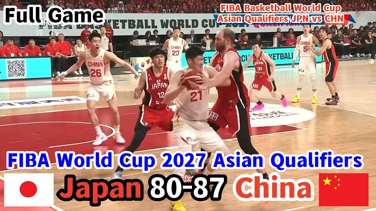 日本🇯🇵 vs 🇨🇳中国  I 2027年男篮世界杯预选赛 I 第2窗口期 I 02/26/2026 I Full Game