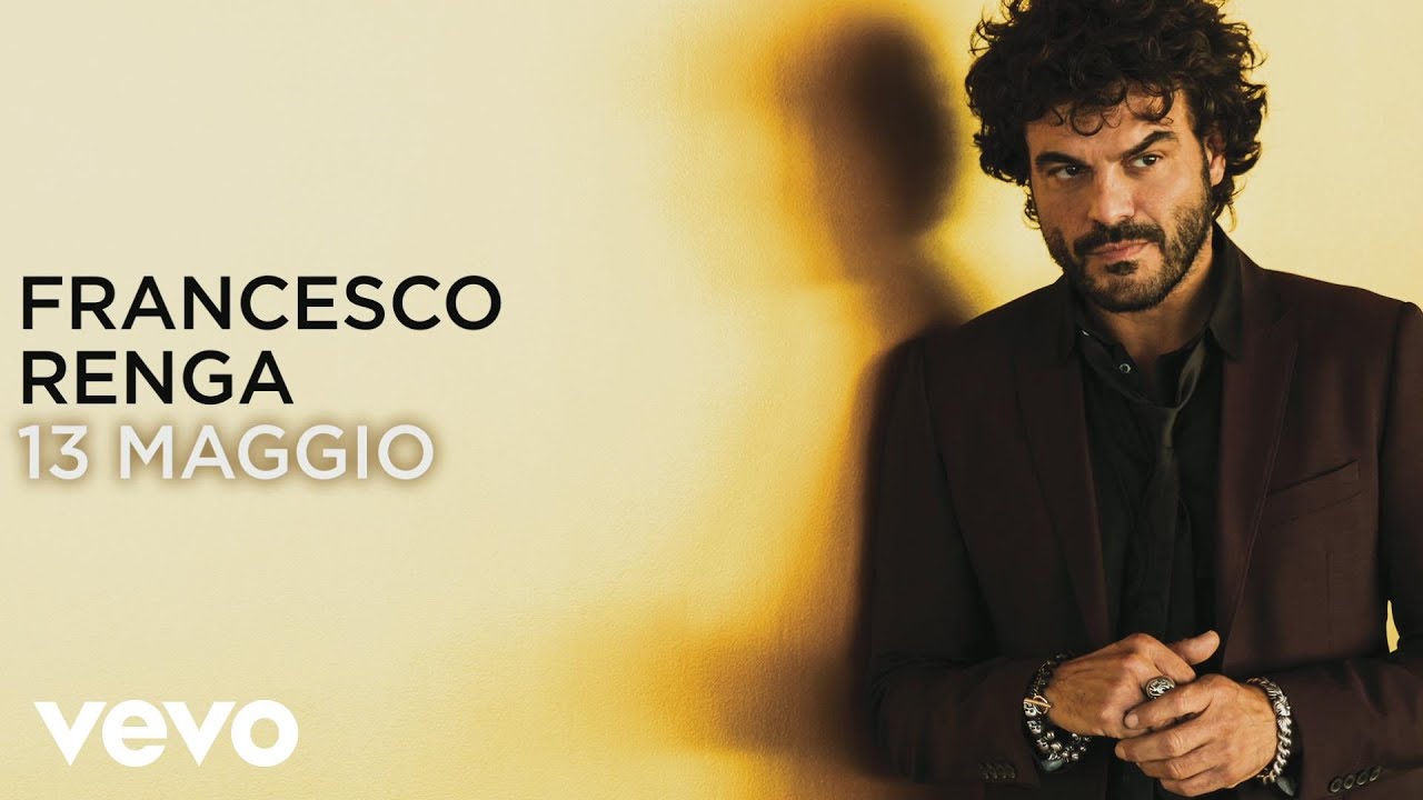 Francesco Renga - 13 maggio (lyric video)