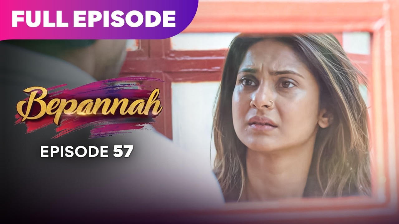 Bepannaah Drama Serial | Full Episode 57 | Jennifer Winget  Harshad Chopda | Best Drama 2026