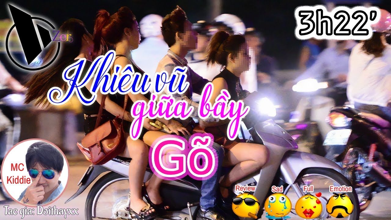 Truyện Voz: Khiêu vũ giữa bầy gõ - Doithayxx, Full