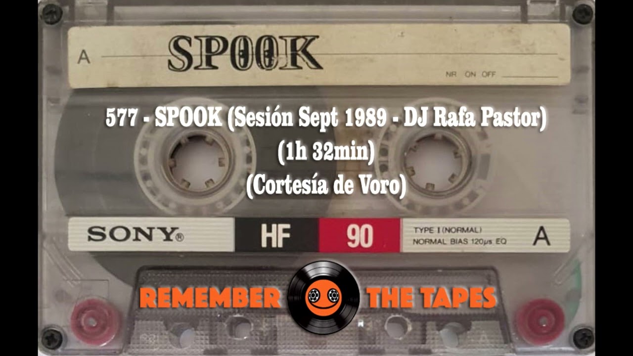 577-SPOOK (Sesión Sept 1989 - DJ Rafa Pastor) (1h 32min) (Cortesía de Voro)