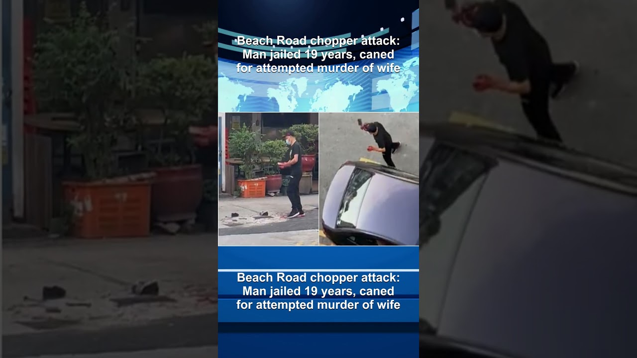 Beach Road chopper attack: Man jailed 19 years, caned for attempted murder of wife