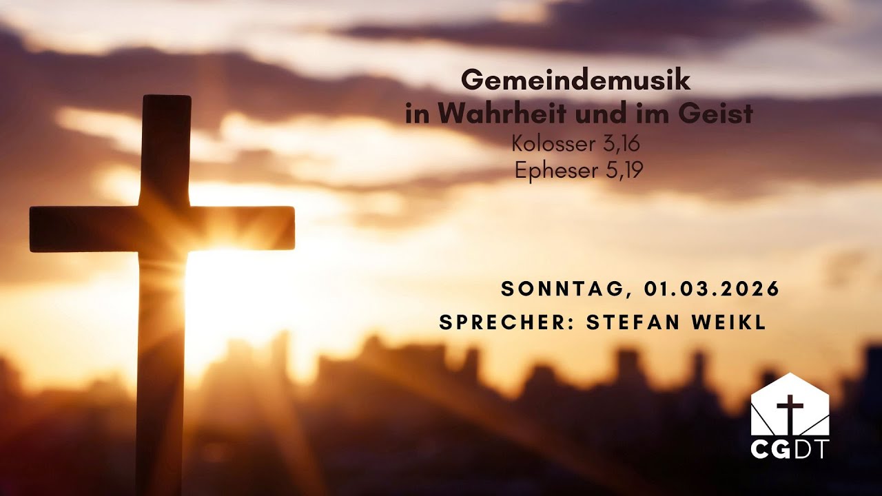 Predigt 01.03.2026 | Kolosser 3:16; Epheser 5:19 | Gemeindemusik in Wahrheit und Geist
