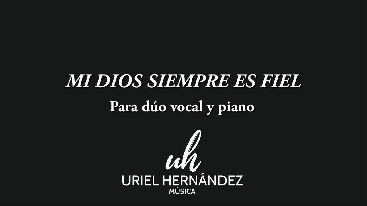 Mi Dios Siempre es Fiel - Dúo vocal | Uriel Hernández Música