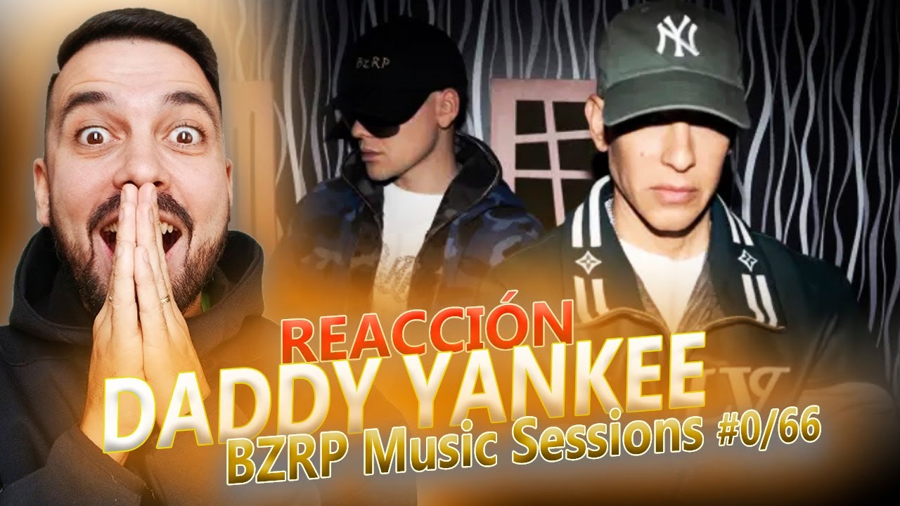 DADDY YANKE VUELVE ROMPIENDO!🔥🫡 REACCIÓN - DADDY YANKEE || BZRP Music Sessions #0/66