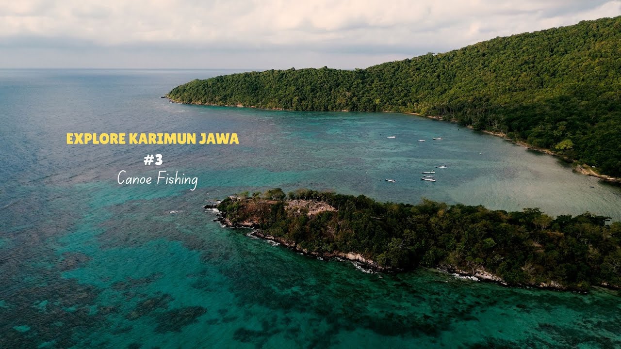 EXPLORING KARIMUN JAWA | CANOE FISHING CAMPING IN KARIMUN JAWA ISLAND