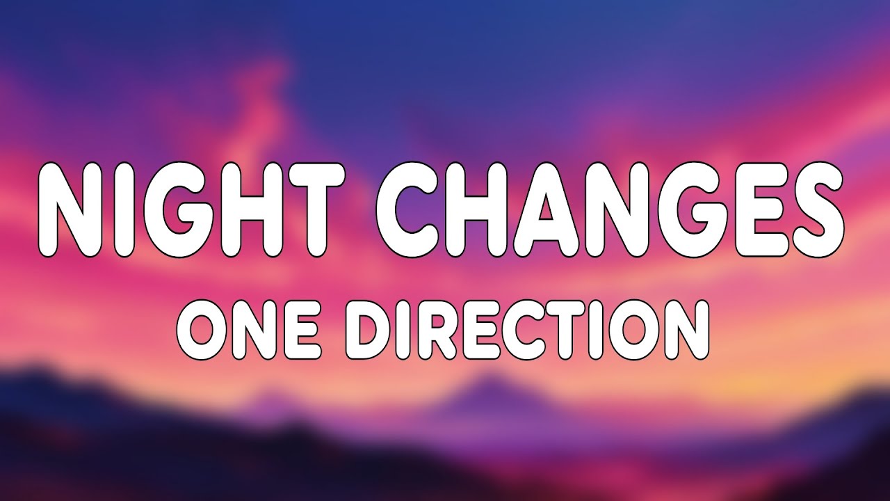 One Direction - Night Changes (Lyrics)