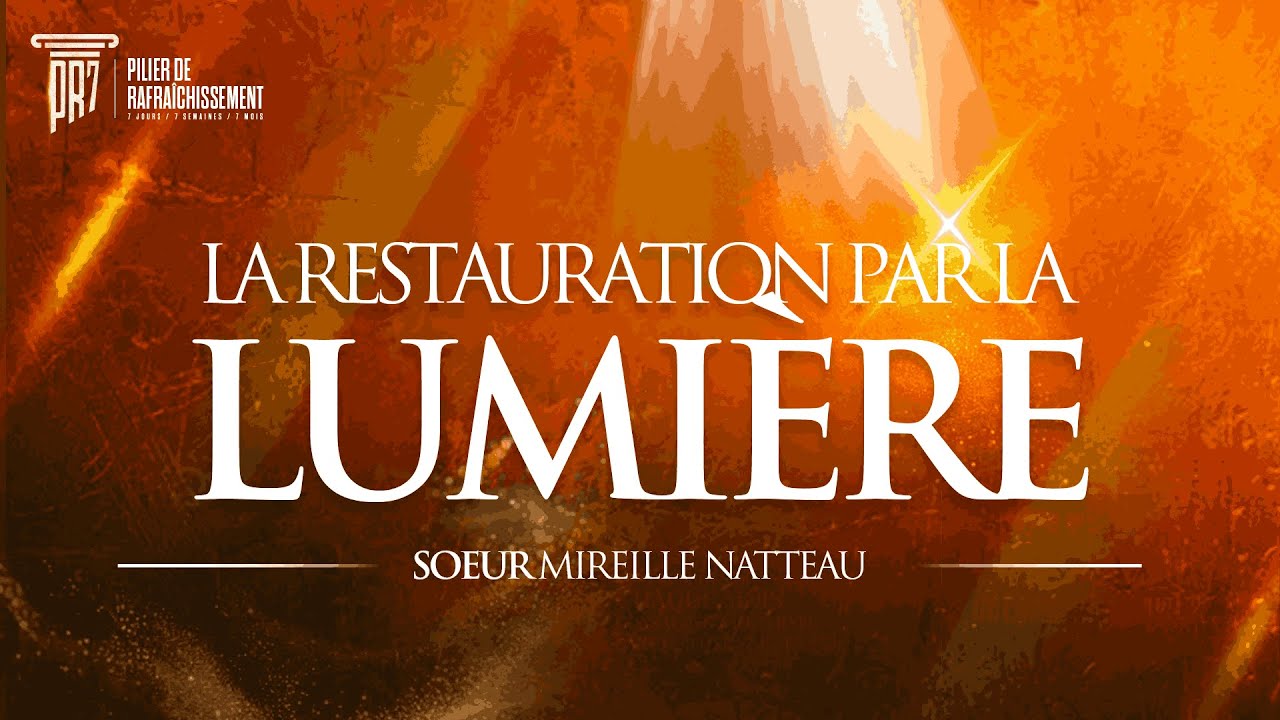 #PR7 • La restauration par la lumière - Sœur Mireille NATTEAU