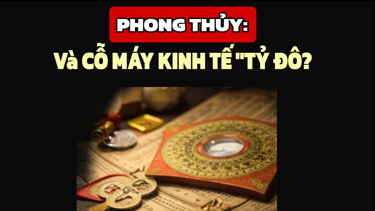 Phong thủy và cỗ máy kinh tế tỷ đô - ktmn