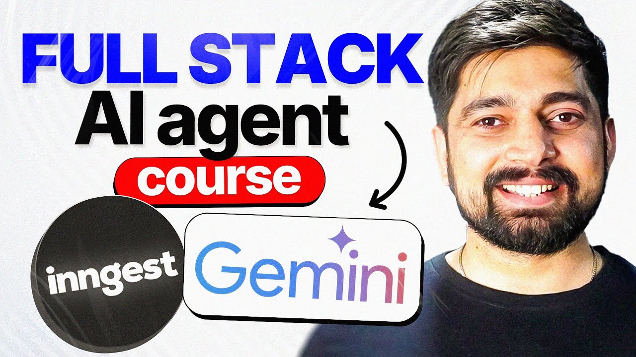 Full Stack AI Agent course with inngest and Gemini