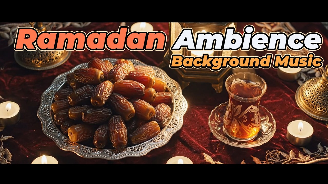 Ramadan Ambience & Background Music