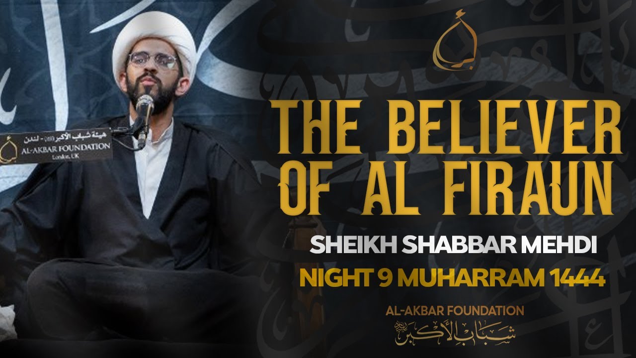9- Sheikh Shabbar Mehdi | The believer of Al Firaun | Muharram 1444/2022