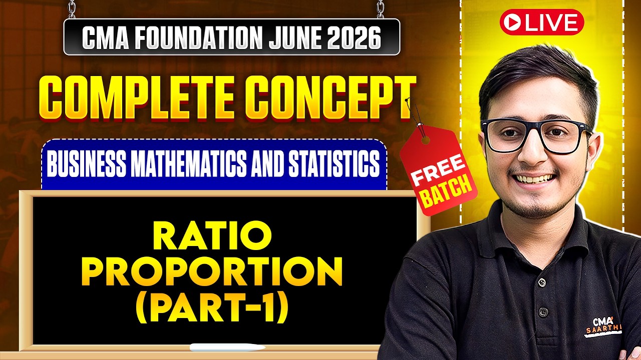 Ratio And Proportion (Part-1) | Business Mathematics & Statistics | CMA Foundation June 2026