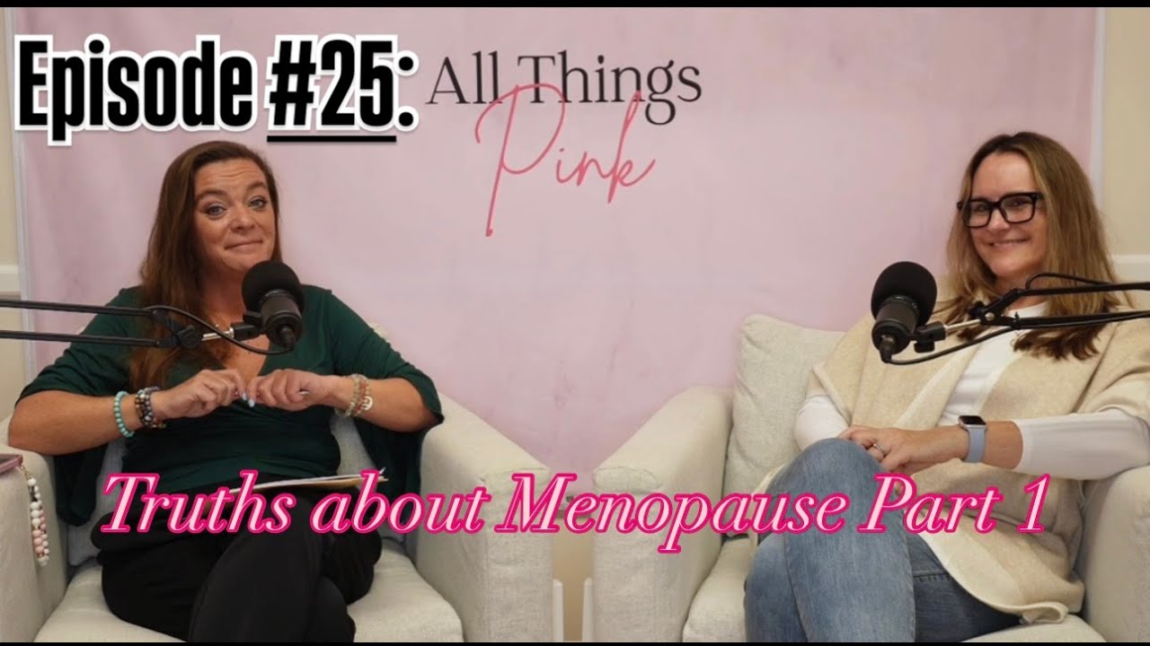 Episode 25: Truths about Menopause Part 1 #perimenopause #menopause #podcastforwomen #womenover40