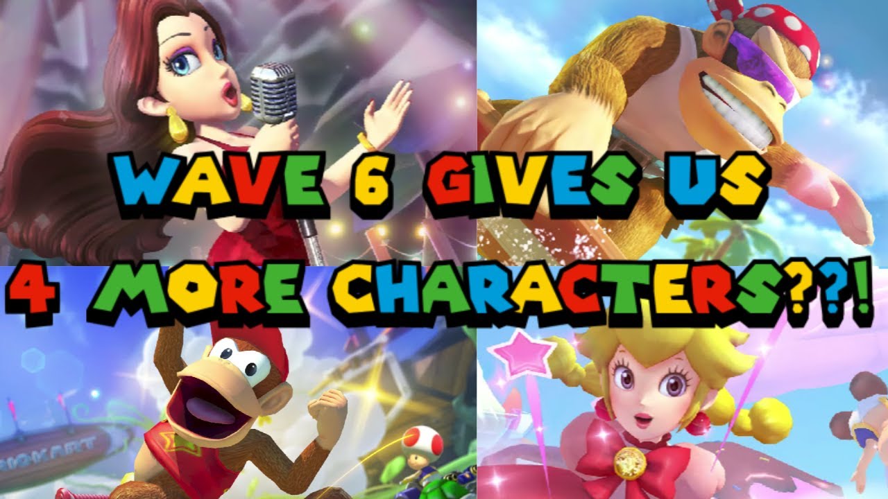 Mario Kart 8 Deluxe's Wave 6 DLC Gives Us....4 MORE CHARACTERS?!!!!! (Discussion)