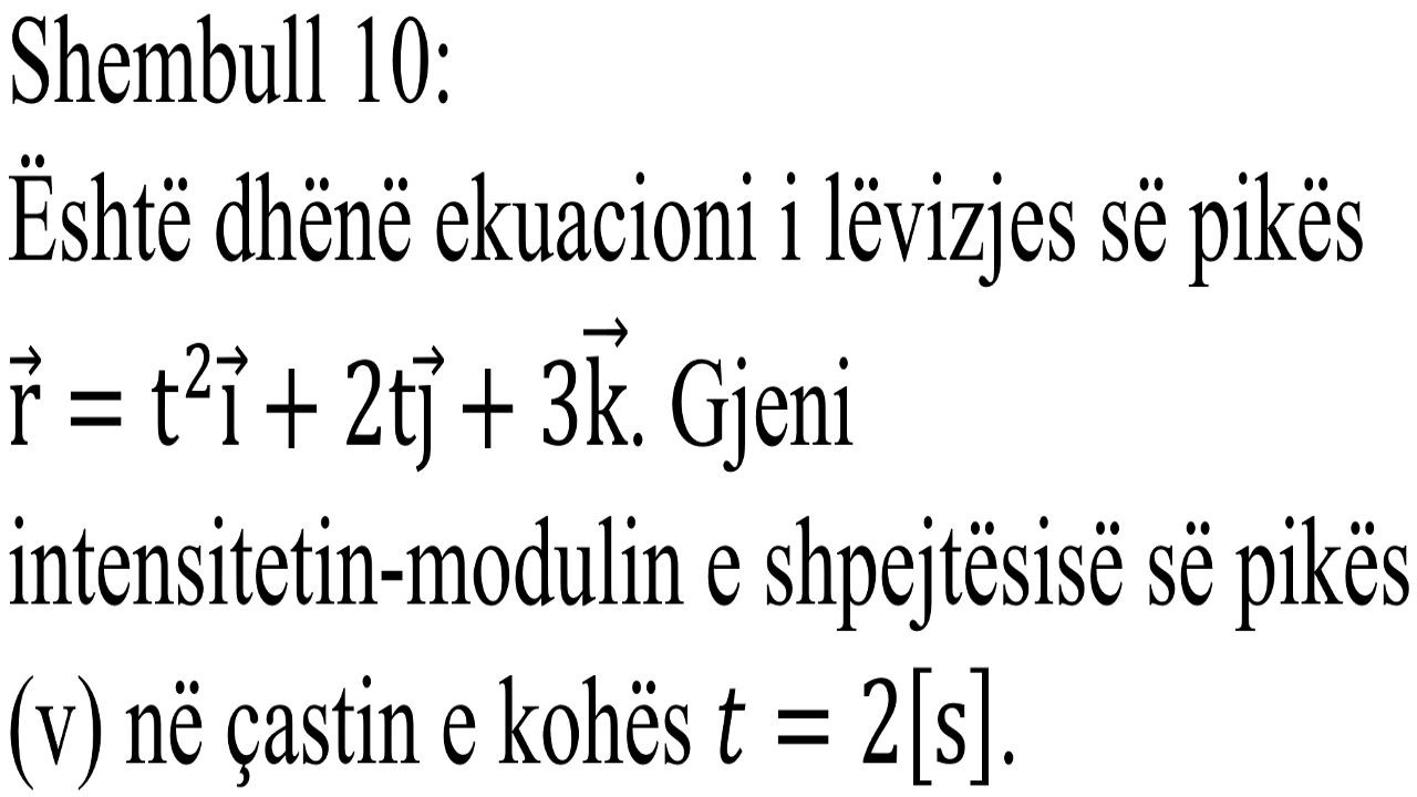 Detyra 1.2.1 - Kinematikë (Kinematika e pikës)