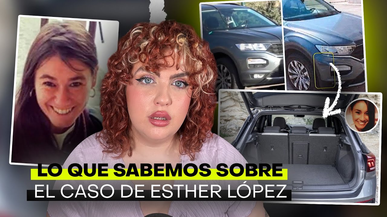 NO RESUELTO || Todo lo que sabemos del caso de ESTHER LÓPEZ