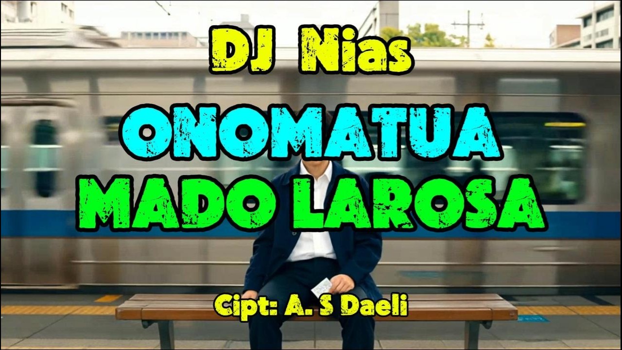 DJ Nias | Onomatua Mado Larosa | Lagu Nias | RemixDj | A. S Daeli
