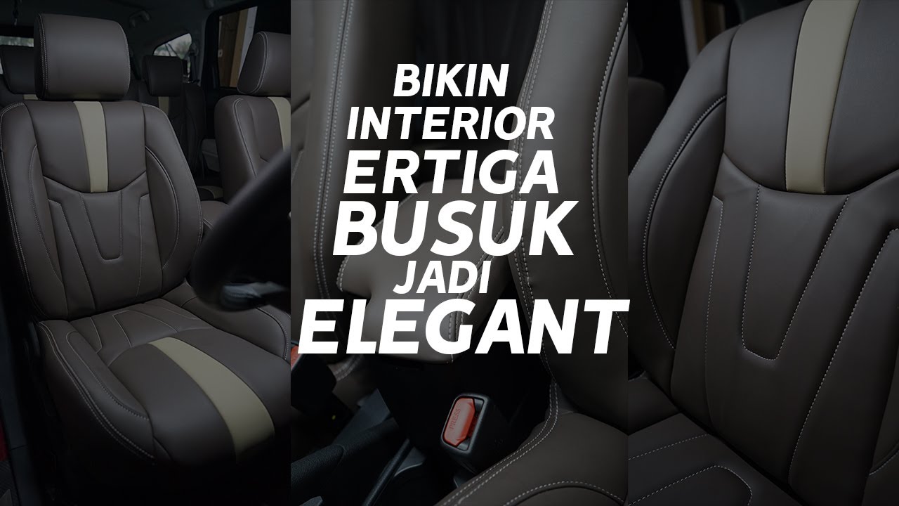 TIPS BIKIN JOK ERTIGA DARI BUSUK SAMPAI ELEGANT