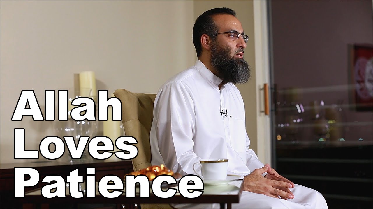 All About Love with Yaser Birjas - Allah Loves Patience