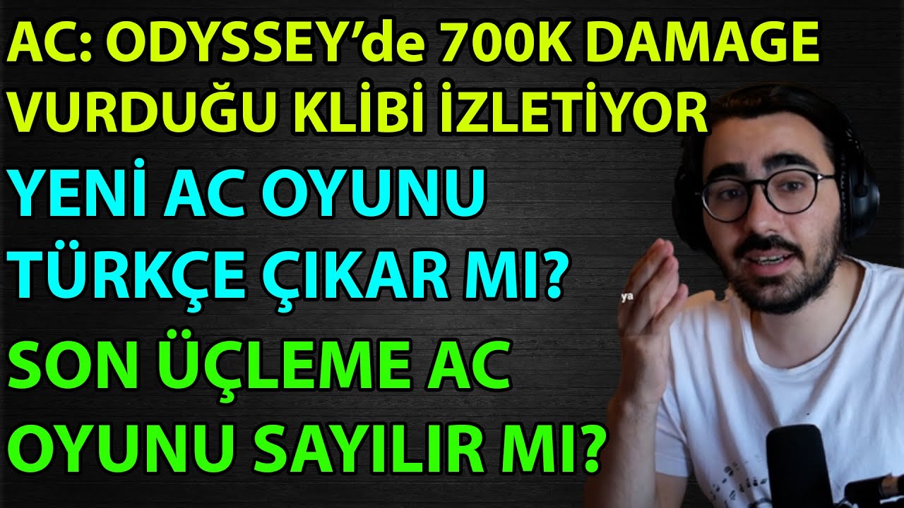 AC Odyssey Gizlilik Yok Mu?, Son Üçleme AC Oyunu Sayılır Mı?, En İyi ve En Kötü AC Hangisi| Videoyun
