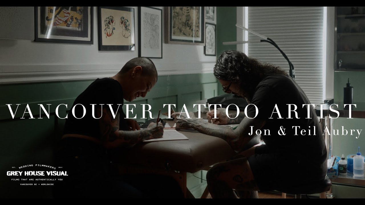 Panasonic S1ii Short Film - Vancouver Tattoo Artist - Jon and Teil Aubry