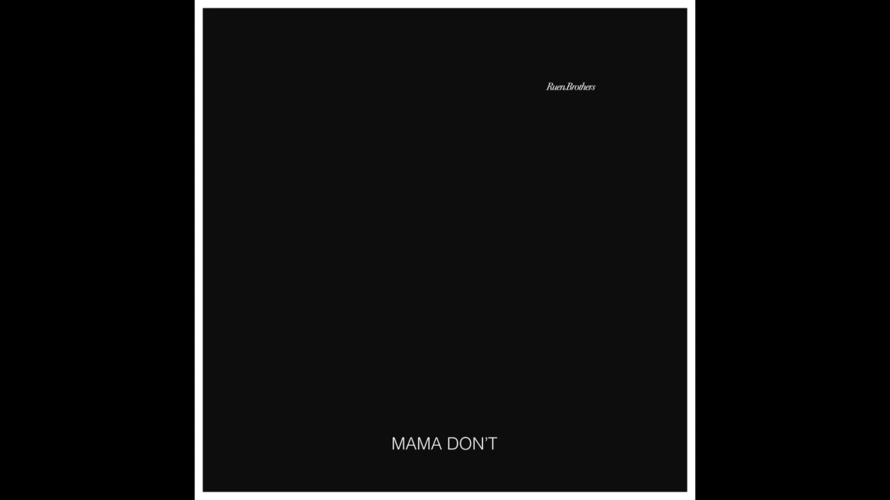 Ruen Brothers - Mama Don't (Official Audio)