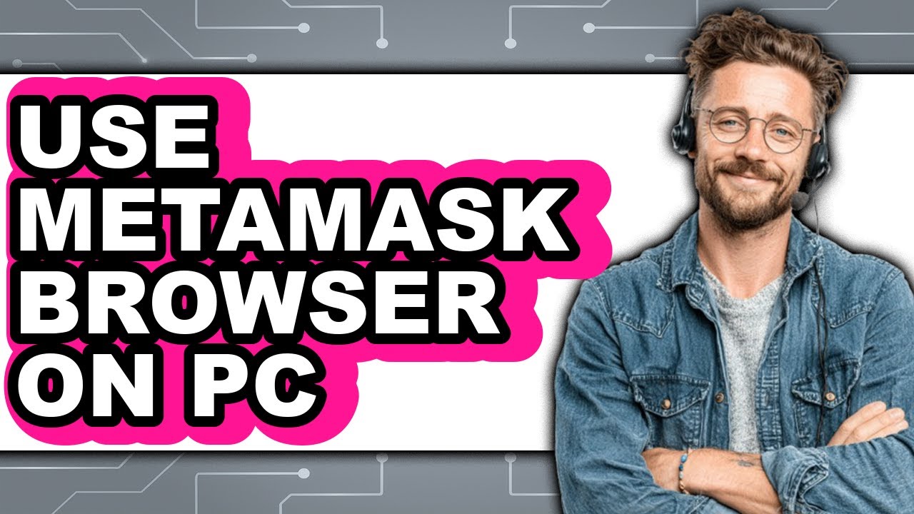 How to Use MetaMask Browser on PC (Full Guide)