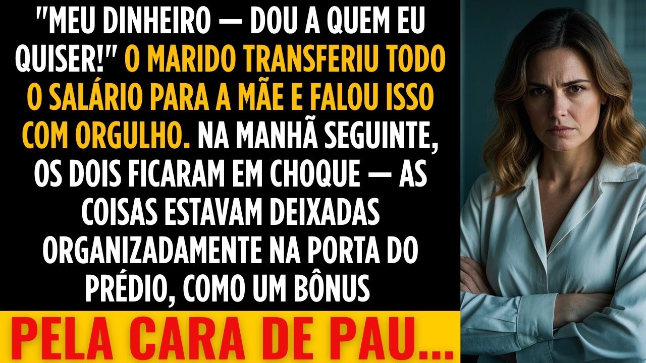 Ele deu todo o salário pra mãe e ela devolveu com um adeus e malas na porta  Histórias de Reddit