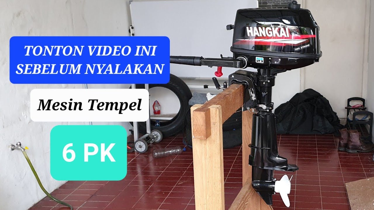 CARA MENYALAKAN Mesin Tempel Hangkai 6 PK - Unboxing dan Tes Run (Hangkai 6 HP Outboard Motor)