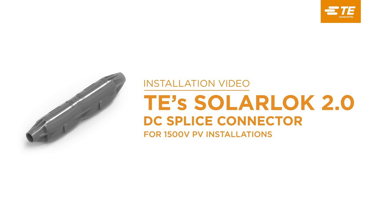 TE’s SOLARLOK SLK 2.0 PV Splice Connectors