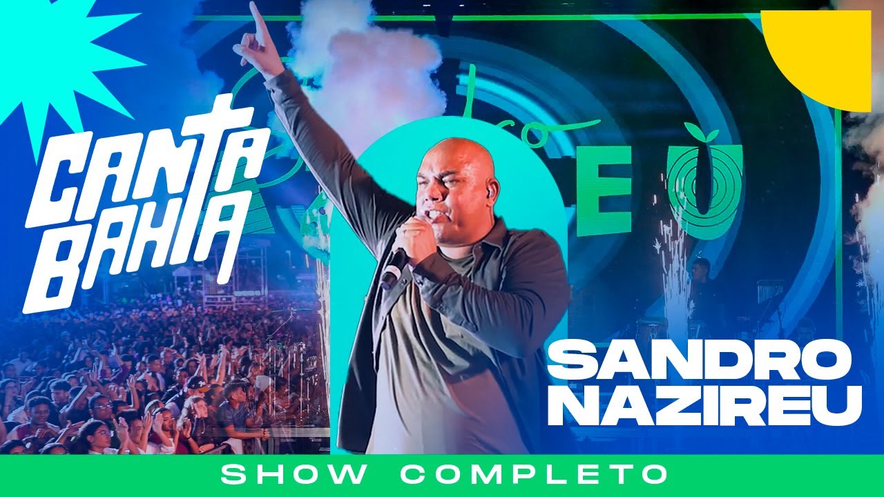 SANDRO NAZIREU - CANTA BAHIA 2023 | SHOW COMPLETO