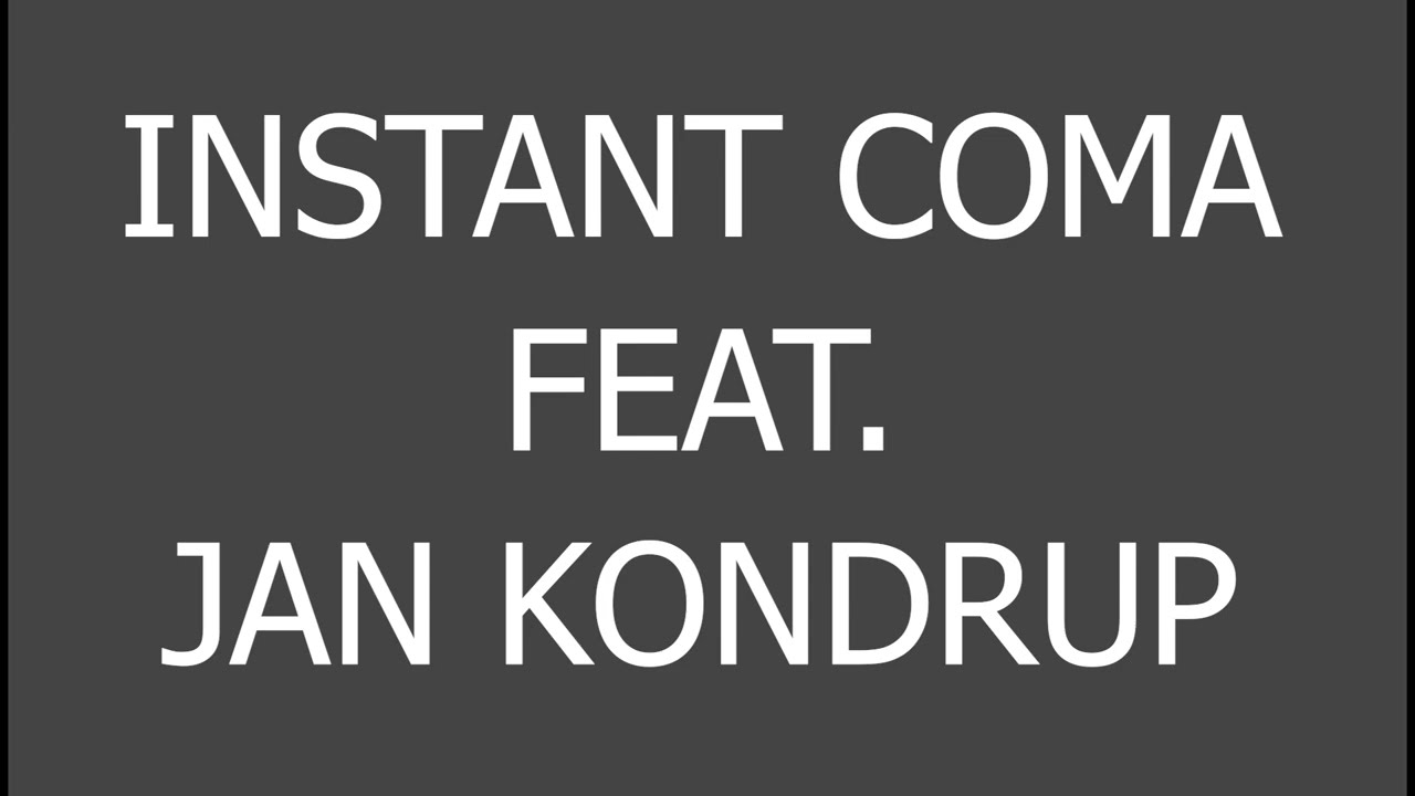 Instant Coma feat. Jan Kondrup