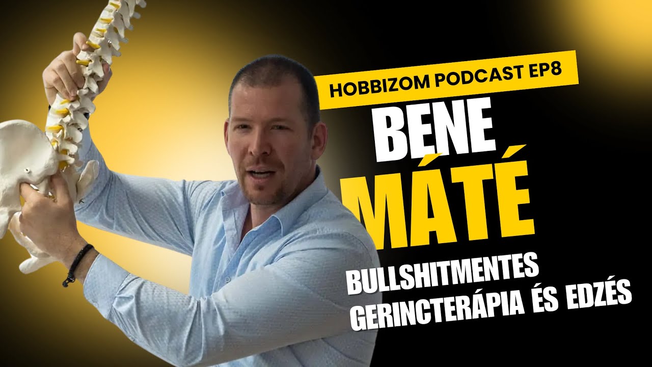 Hobbizom Podcast ep8 - Bene Máté - Bullshitmentes gerincterápia és edzés