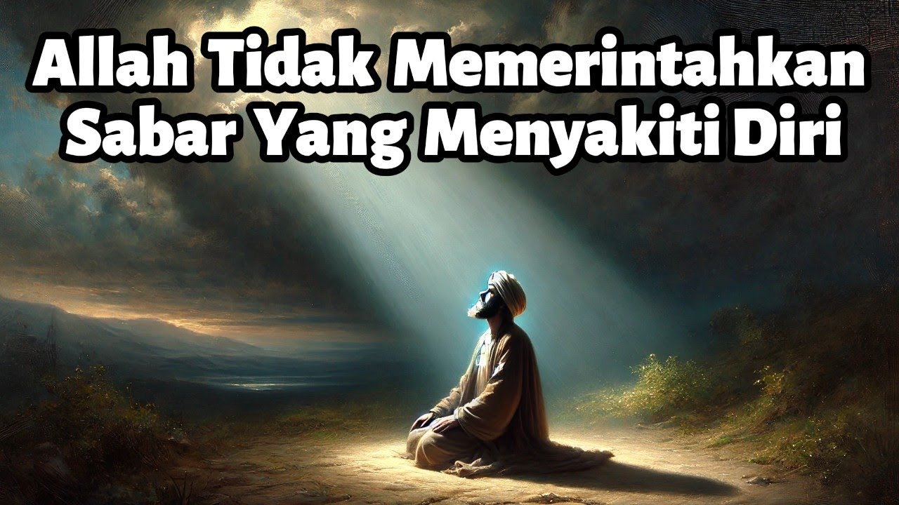 Kenapa yang Terluka Diminta Sabar, Padahal Allah Tidak Pernah Memerintahkan Itu?