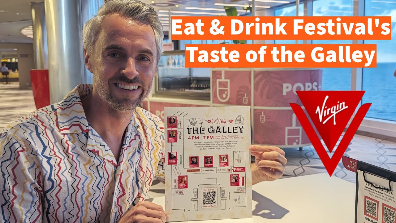 My Taste of the Galley Review - Virgin Voyage's Eat & Drink Festival on Scarlet Lady | A Food Review