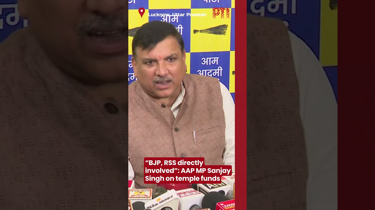 &ldquo;BJP, RSS directly involved&rdquo;: AAP MP Sanjay Singh on temple funds