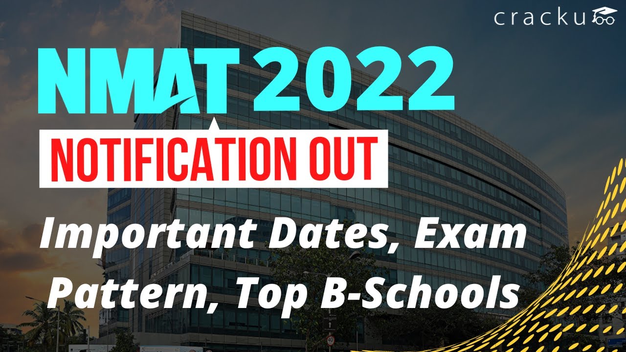 NMAT 2022 Notification Out (Registration Process) | NMAT Exam Pattern & Dates | Top B - Schools