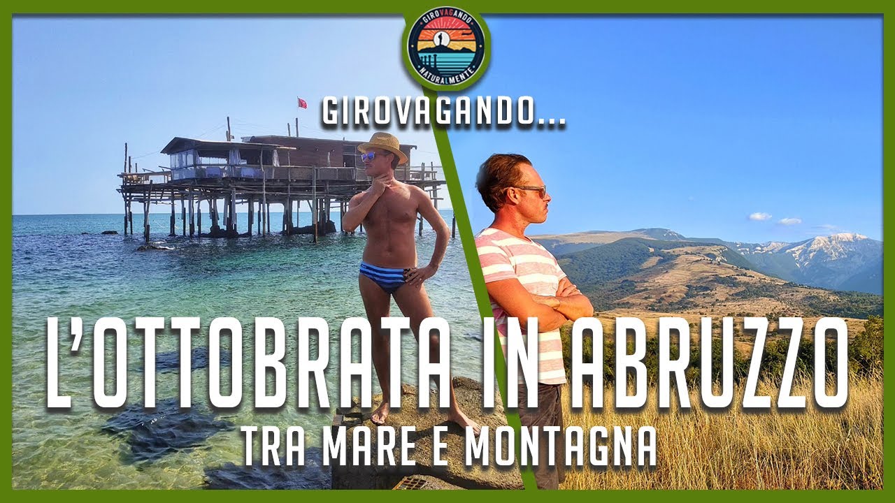 L'Ottobrata tra mare e monti nello stesso giorno I Abruzzo