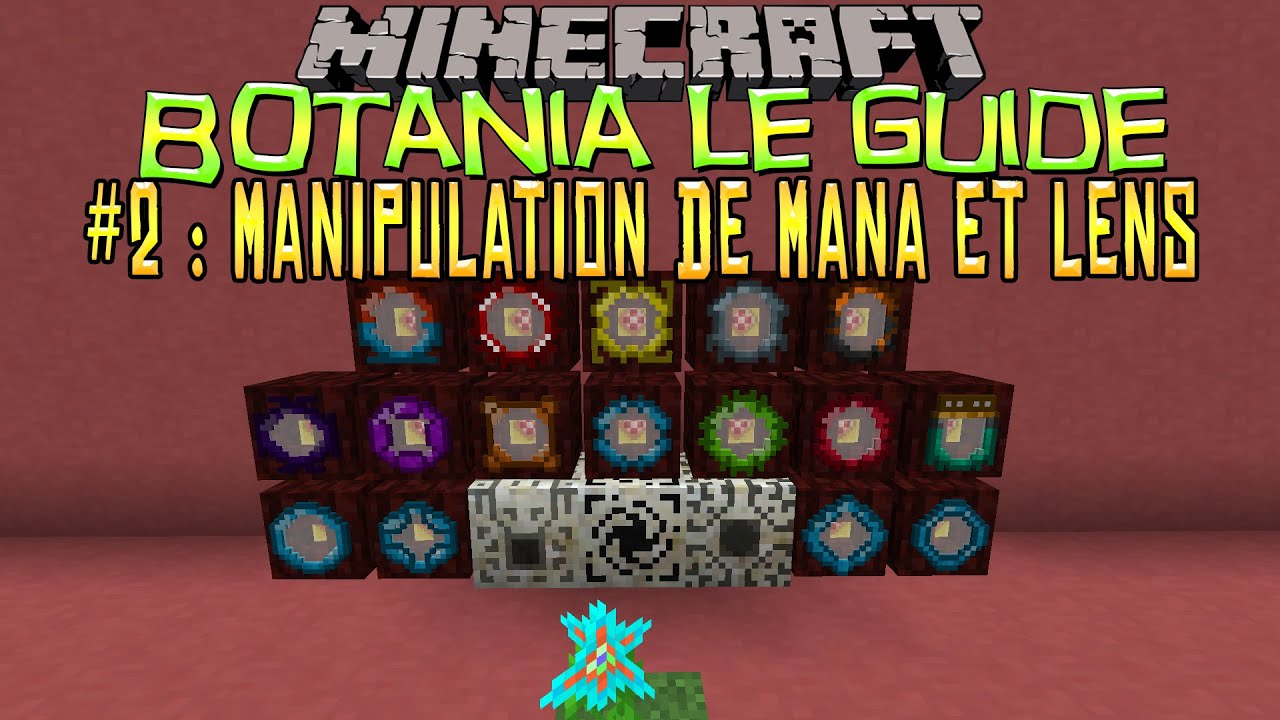 [FR]-BOTANIA LE GUIDE-#2 LENS ET MANIPULATION DE MANA-[Minecraft 1.7.10]