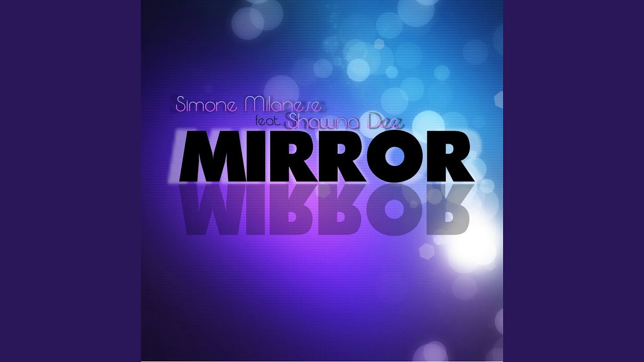 Mirror (feat. Shawna Dee) (Extended Mix)