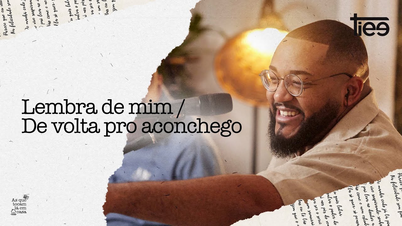 Tiee -  Lembra de Mim/De Volta Pro Aconchego (Álbum As Que Tocam Lá Em Casa)