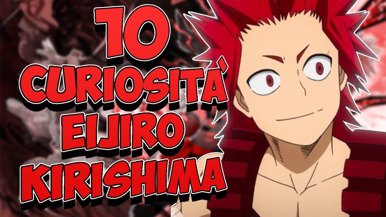 10 COSE CHE NON SAI SU EIJIRO KIRISHIMA