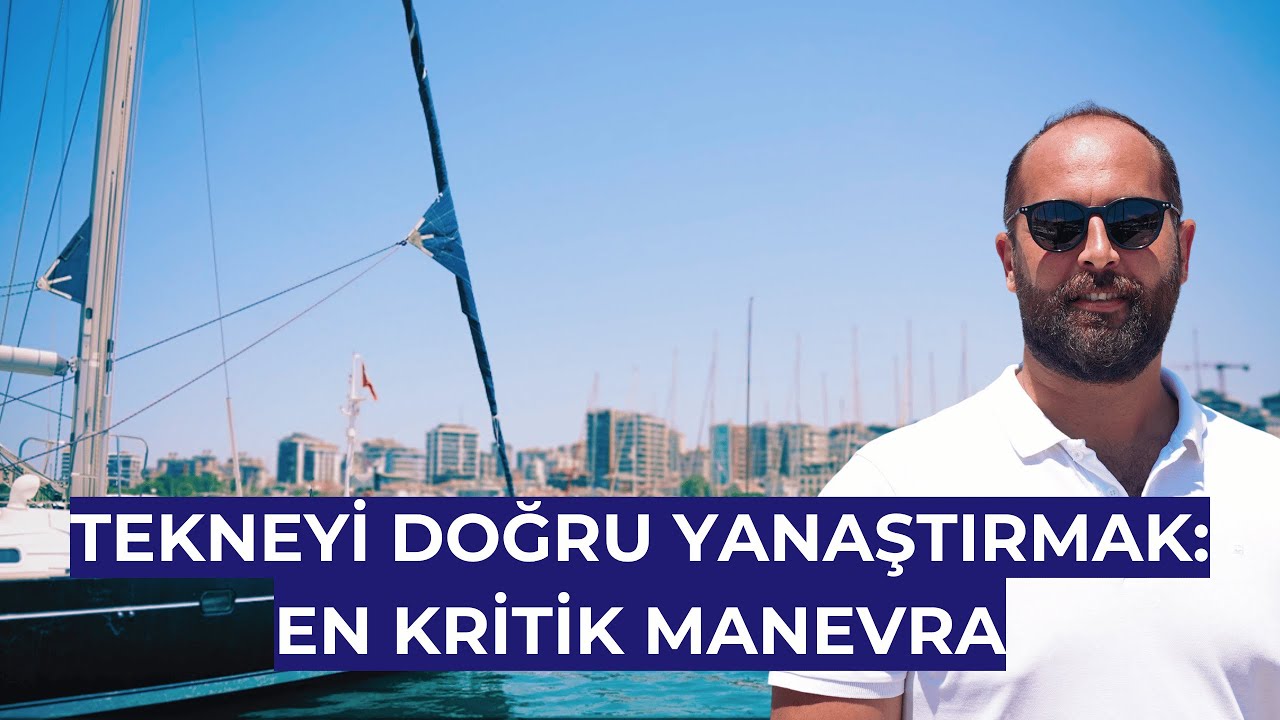 İlk Kez Yanaşma ve Ayrılma Öğrenenler İçin Rehber