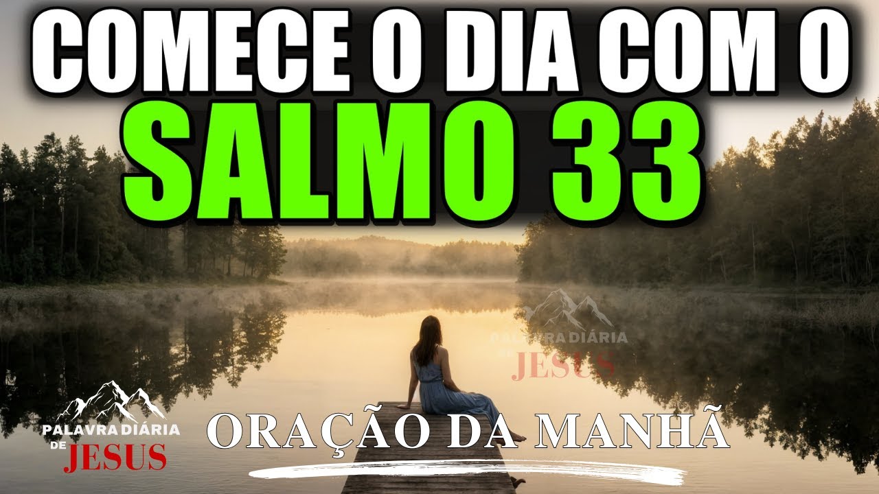 8 DE JANEIRO DE 2026 – ORAÇÃO DA MANHÃ com o SALMO 33 | Comece Seu Dia com PROVISÃO DIVINA e Bênção