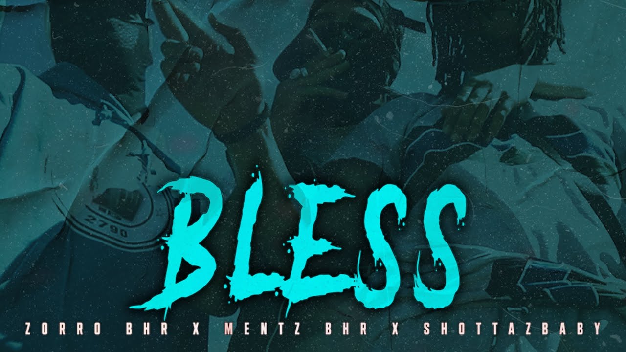 • BLESS (Zorro #BHR x Mentz #BHR x ShottazB) (Official Video)